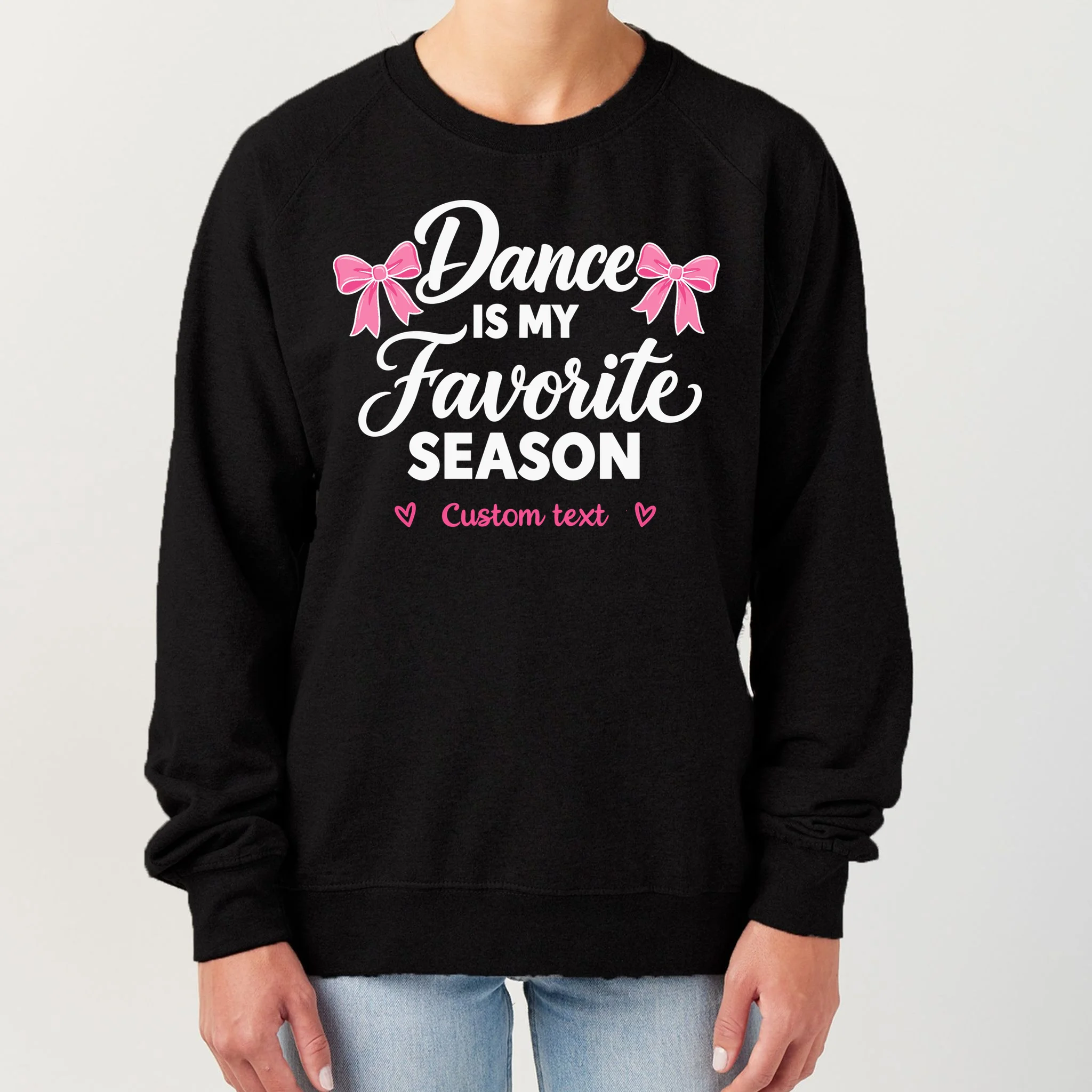Custom Personalized Dance Shirt - Dance Is My Favorite Season T-Shirt - Dancer Gift Women's Sweatshirt - Front