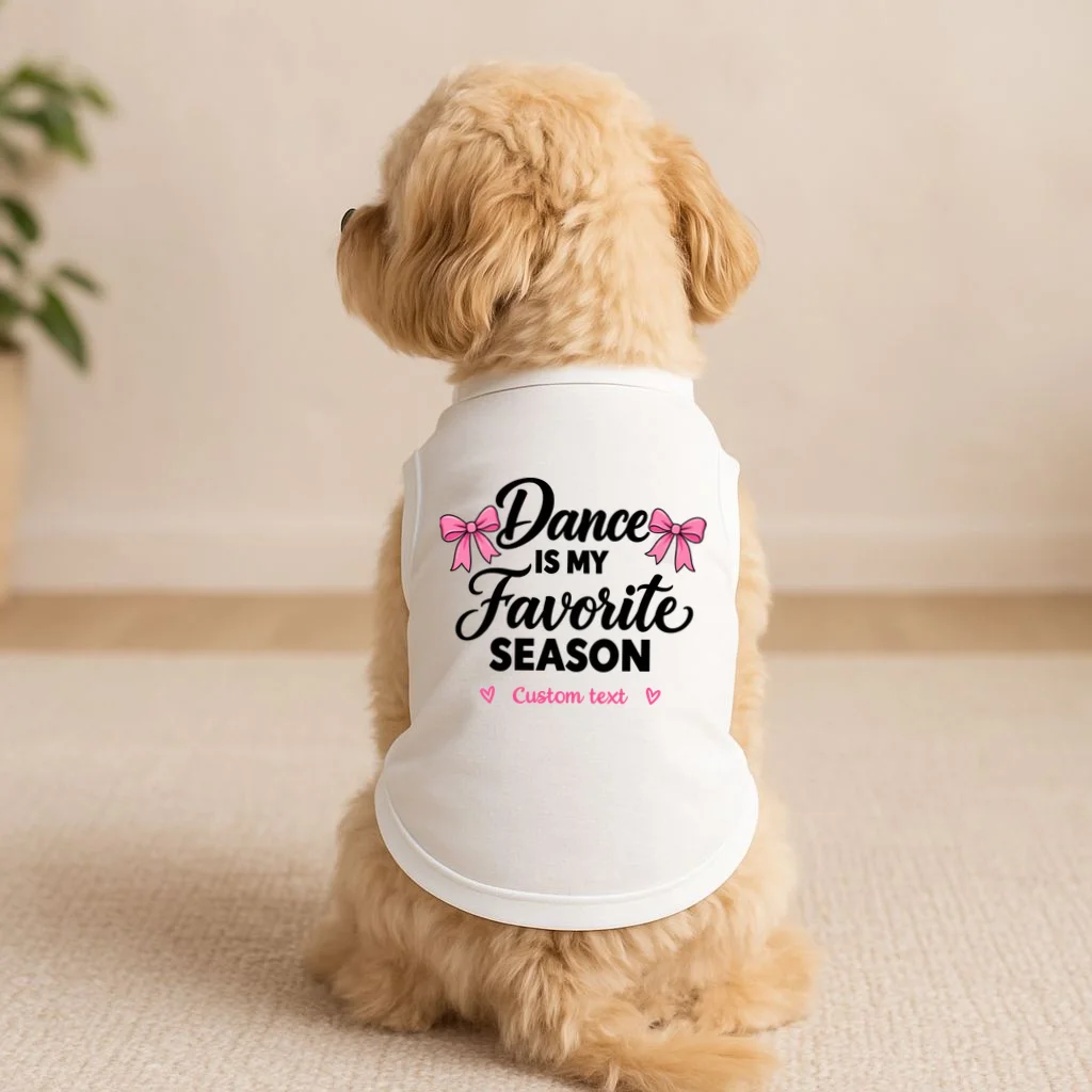 Custom Personalized Dance Shirt - Dance Is My Favorite Season T-Shirt - Dancer Gift Doggie Tank - Front 1