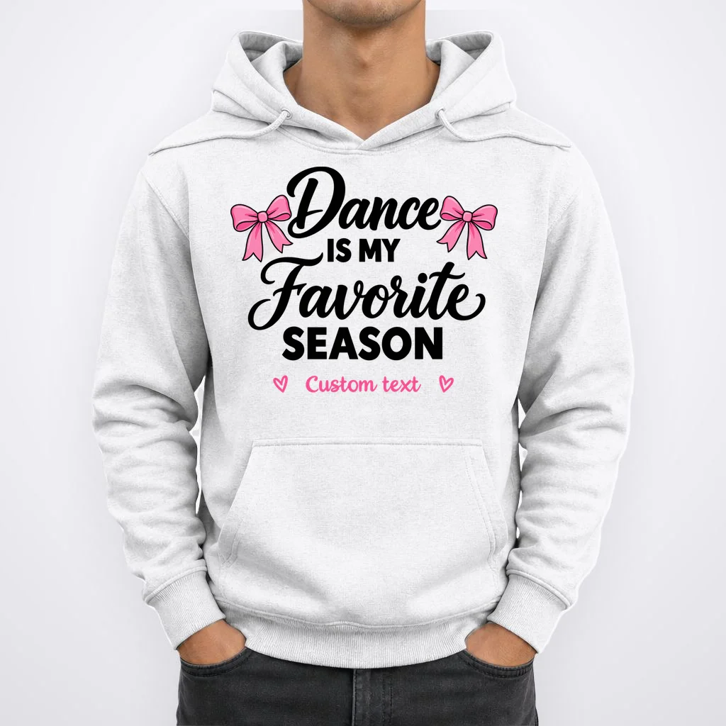 Custom Personalized Dance Shirt - Dance Is My Favorite Season T-Shirt - Dancer Gift Men's Hoodie - Front 1