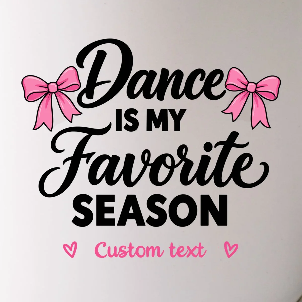 Custom Personalized Dance Shirt - Dance Is My Favorite Season T-Shirt - Dancer Gift Mug - Front - Close-up