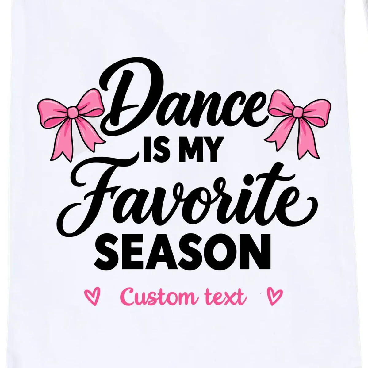 Custom Personalized Dance Shirt - Dance Is My Favorite Season T-Shirt - Dancer Gift Drawstring Bag - Front - Close-up