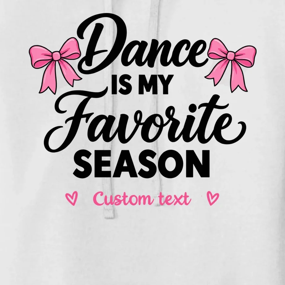 Custom Personalized Dance Shirt - Dance Is My Favorite Season T-Shirt - Dancer Gift Women's Pullover Hoodie - Front - Close-up