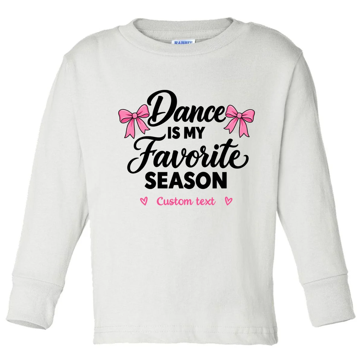 Custom Personalized Dance Shirt - Dance Is My Favorite Season T-Shirt - Dancer Gift Toddler Long Sleeve Shirt - Front
