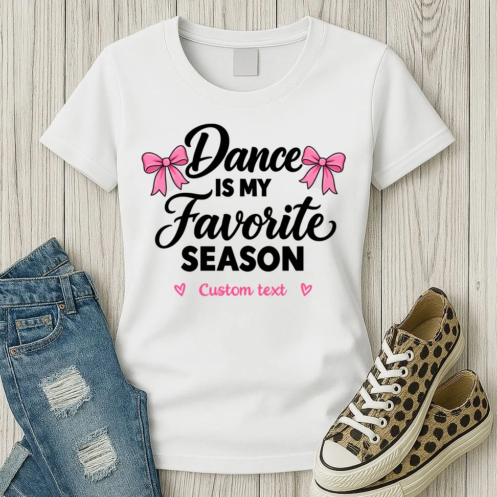 Custom Personalized Dance Shirt - Dance Is My Favorite Season T-Shirt - Dancer Gift Women's T-Shirt - Front 2
