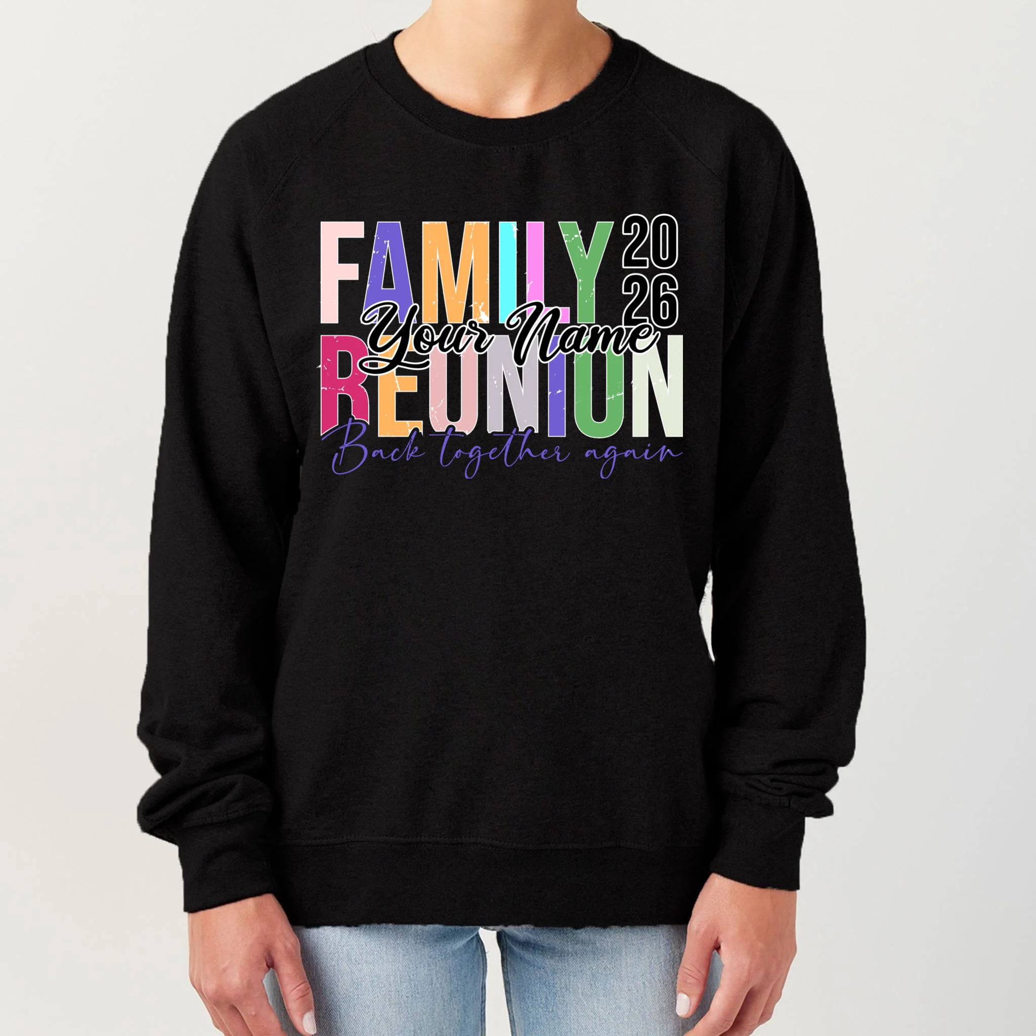 Custom Personalized FAMILY REUNION 2026 Your Name Back together again Women's Sweatshirt - Front
