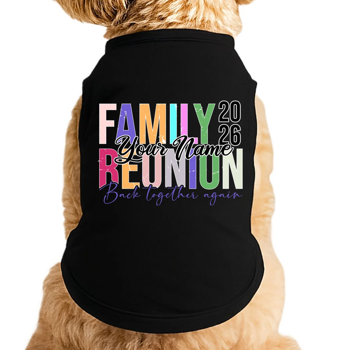 Custom Personalized FAMILY REUNION 2026 Your Name Back together again Doggie Tank - Front