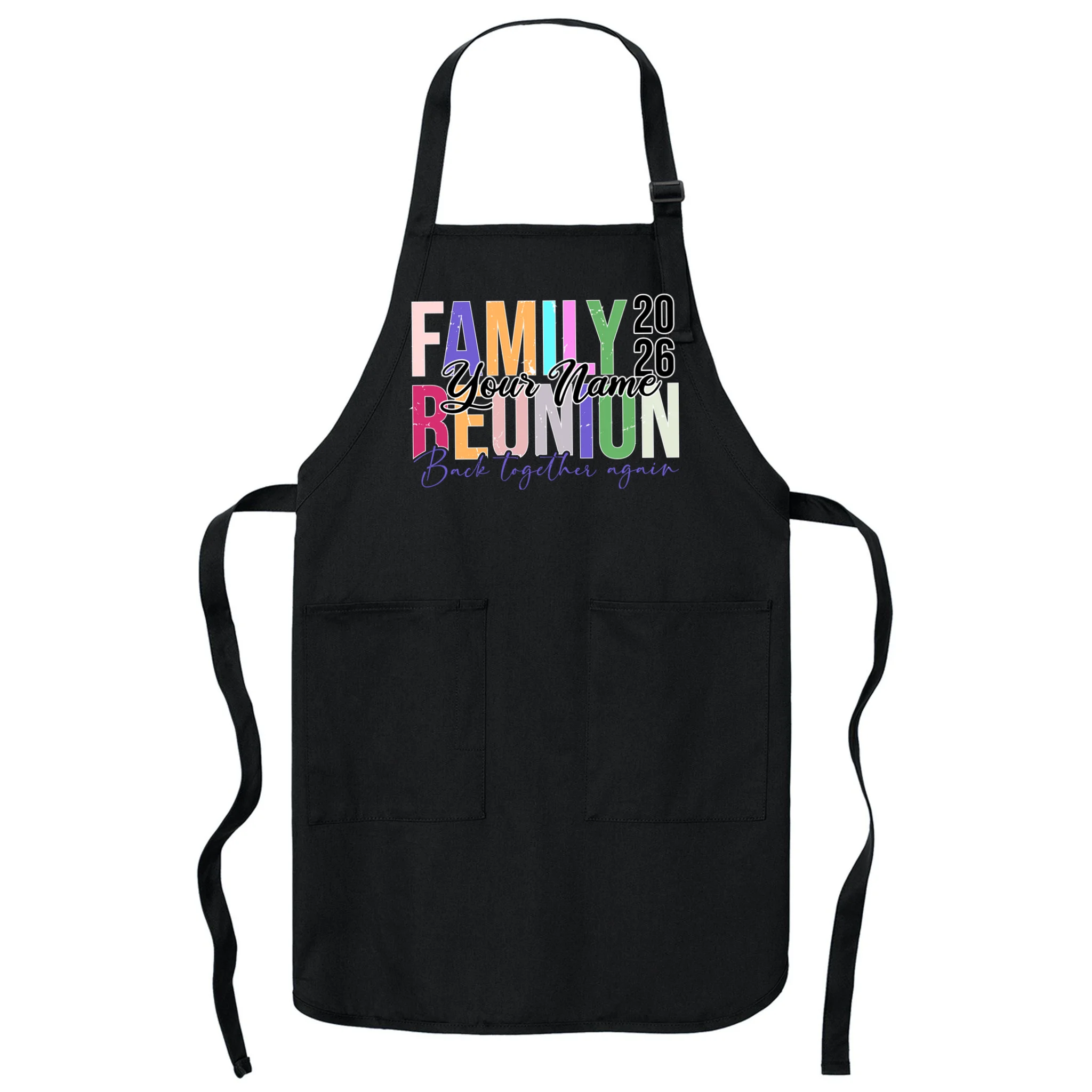 Custom Personalized FAMILY REUNION 2026 Your Name Back together again Apron - Front