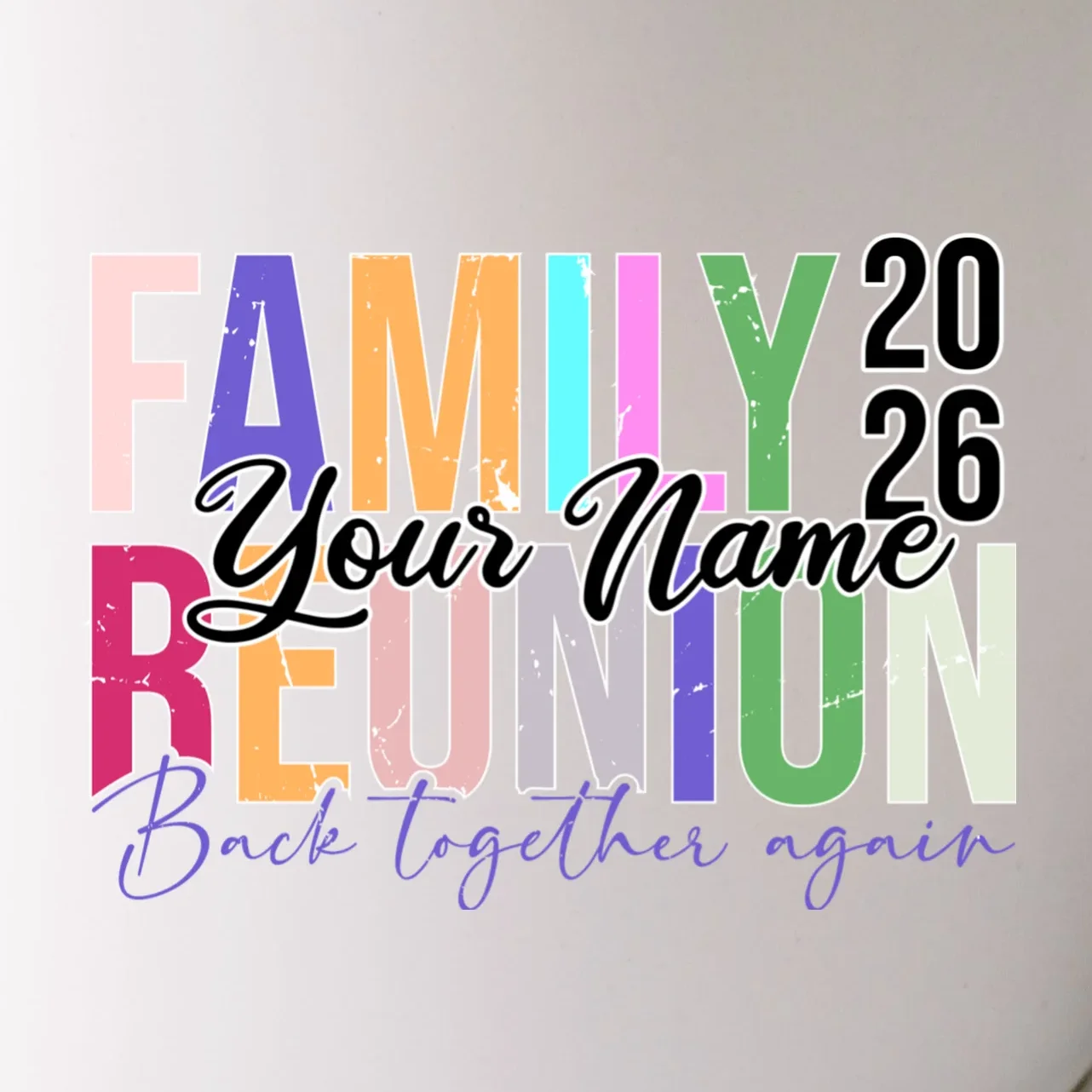 Custom Personalized FAMILY REUNION 2026 Your Name Back together again Mug - Front - Close-up