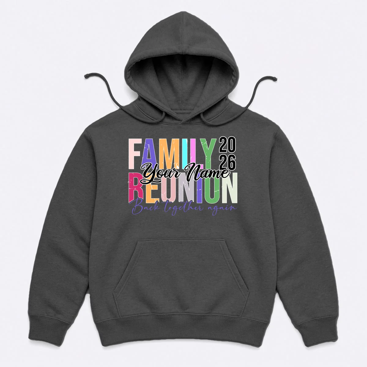 Custom Personalized FAMILY REUNION 2026 Your Name Back together again Hoodie - Front