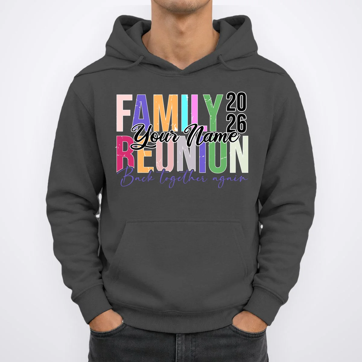 Custom Personalized FAMILY REUNION 2026 Your Name Back together again Hoodie - Front 1