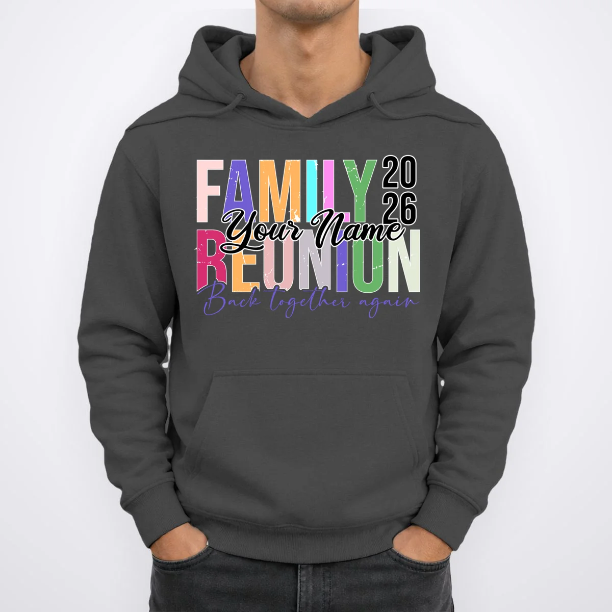 Custom Personalized FAMILY REUNION 2026 Your Name Back together again Men's Hoodie - Front 1