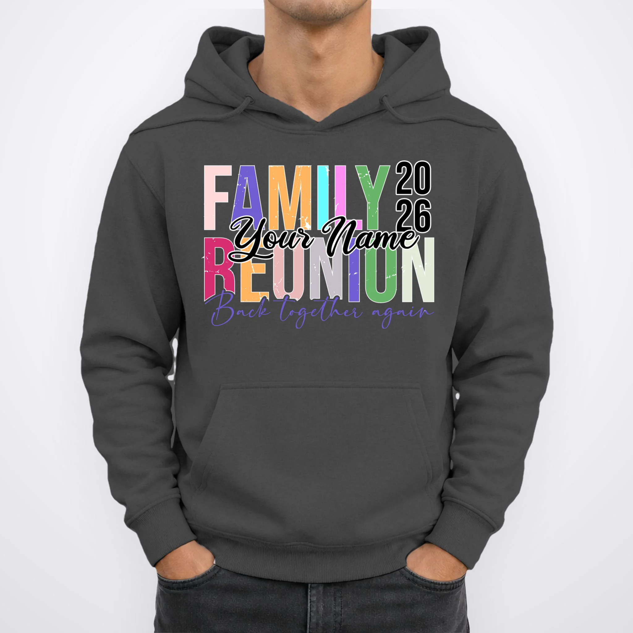 Custom Personalized FAMILY REUNION 2026 Your Name Back together again Men's Hoodie - Front 1