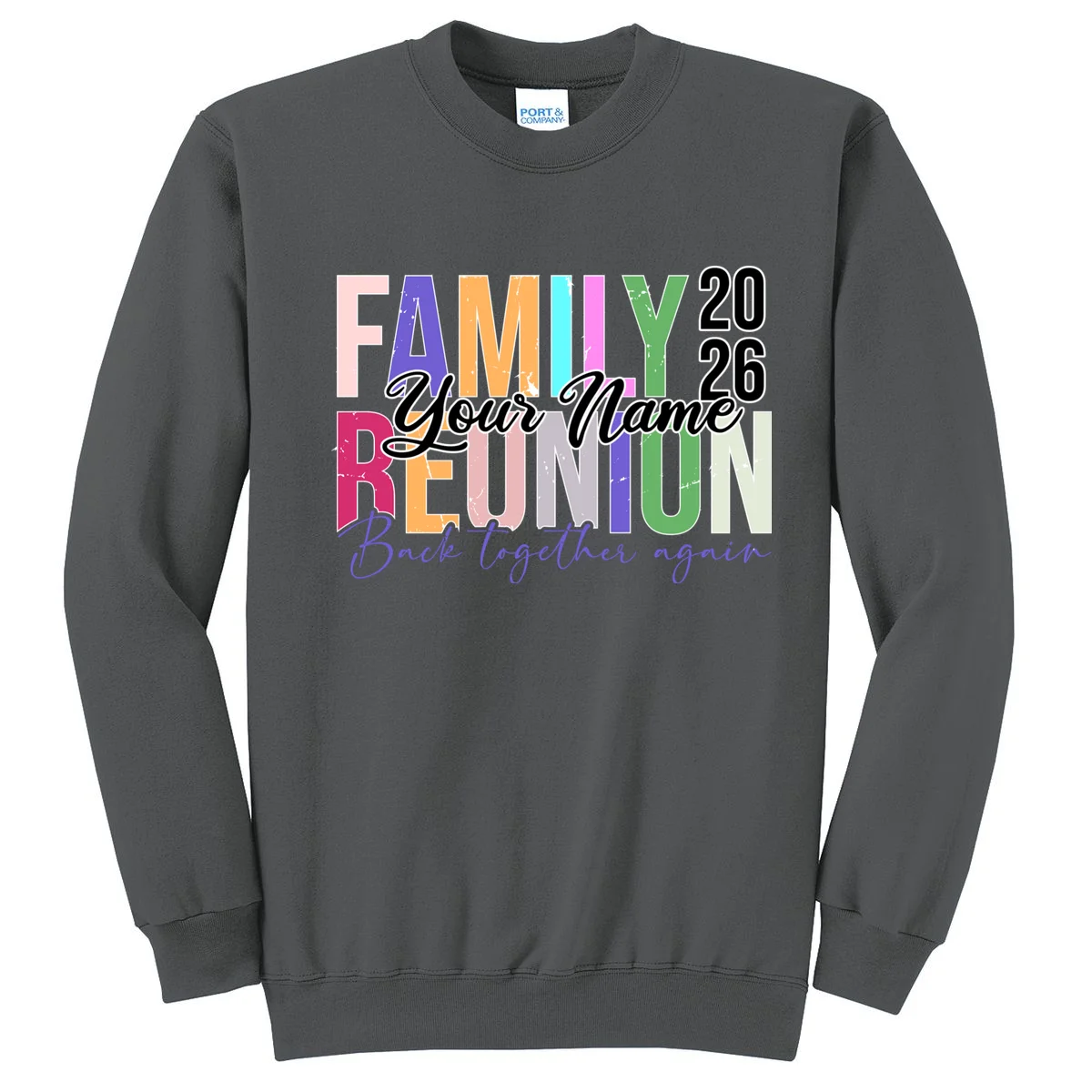 Custom Personalized FAMILY REUNION 2026 Your Name Back together again Sweatshirt - Front