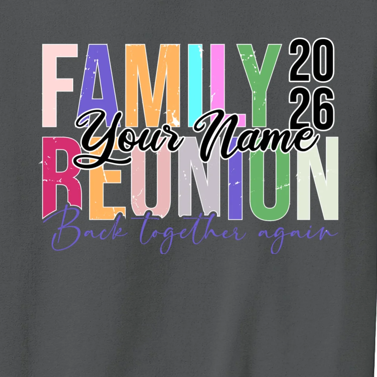 Custom Personalized FAMILY REUNION 2026 Your Name Back together again Men's Sweatshirt - Front - Close-up