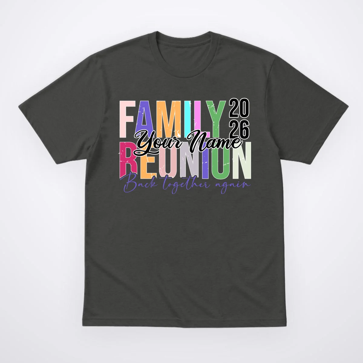 Custom Personalized FAMILY REUNION 2026 Your Name Back together again T-Shirt - Front