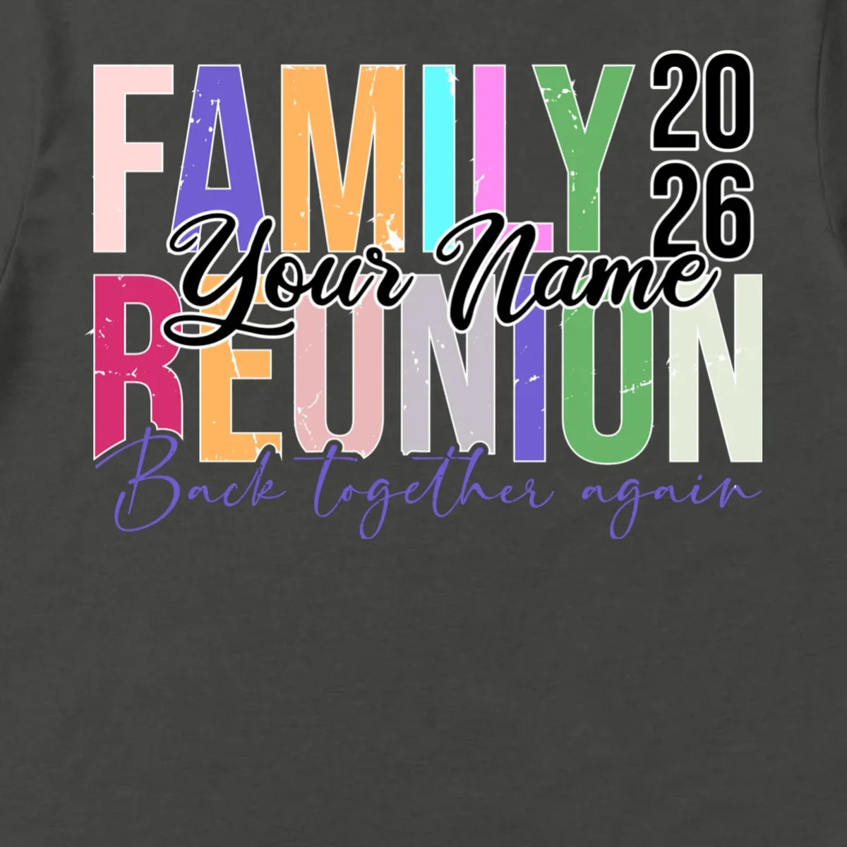 Custom Personalized FAMILY REUNION 2026 Your Name Back together again Men's T-Shirt - Front - Close-up