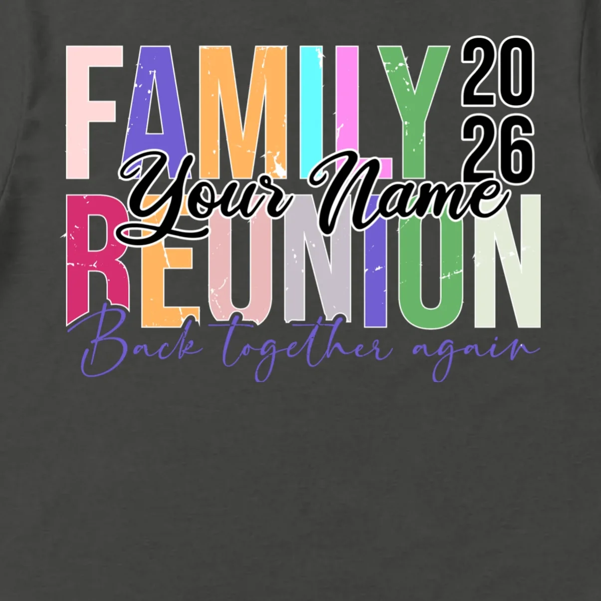 Custom Personalized FAMILY REUNION 2026 Your Name Back together again Men's T-Shirt - Front - Close-up