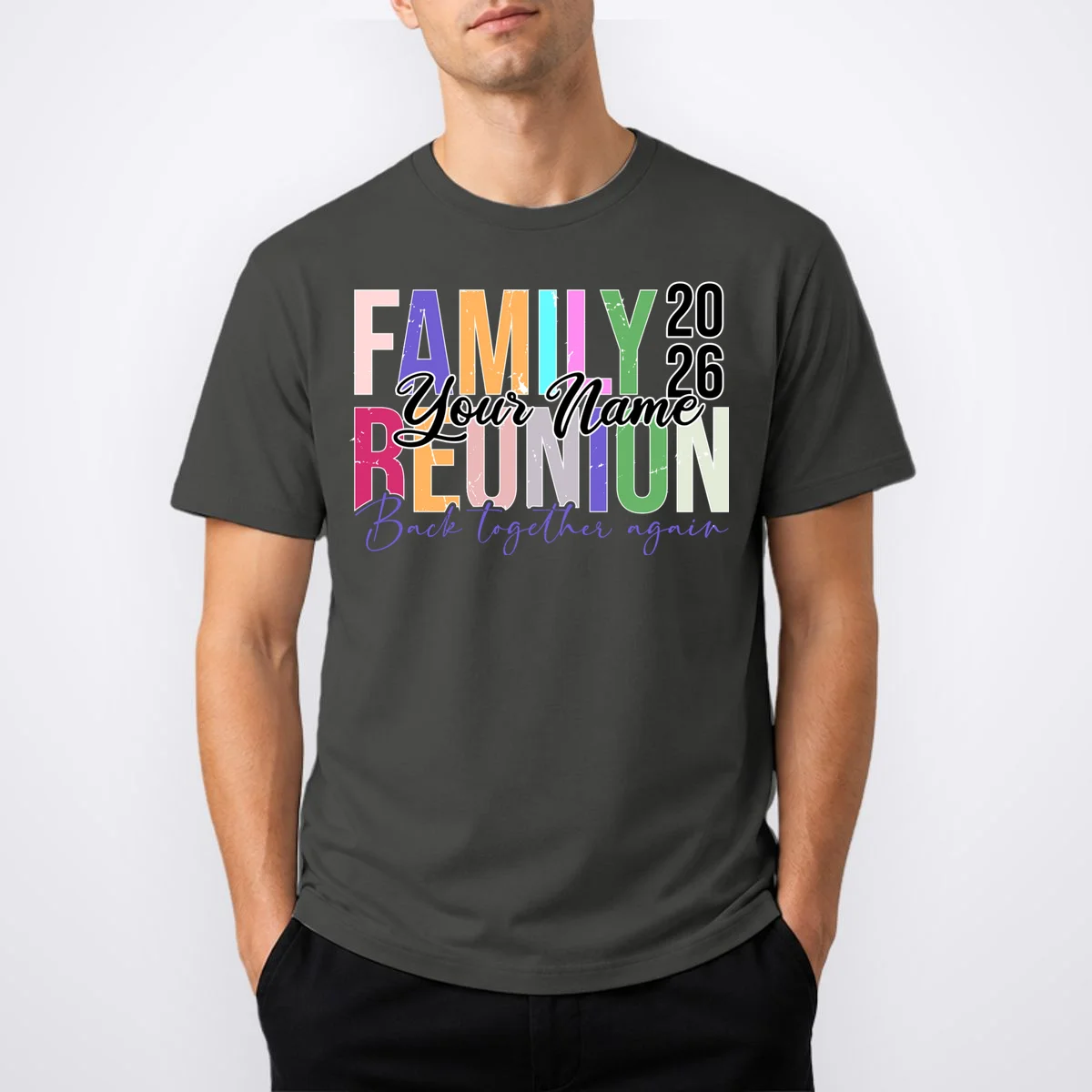 Custom Personalized FAMILY REUNION 2026 Your Name Back together again T-Shirt - Front 1