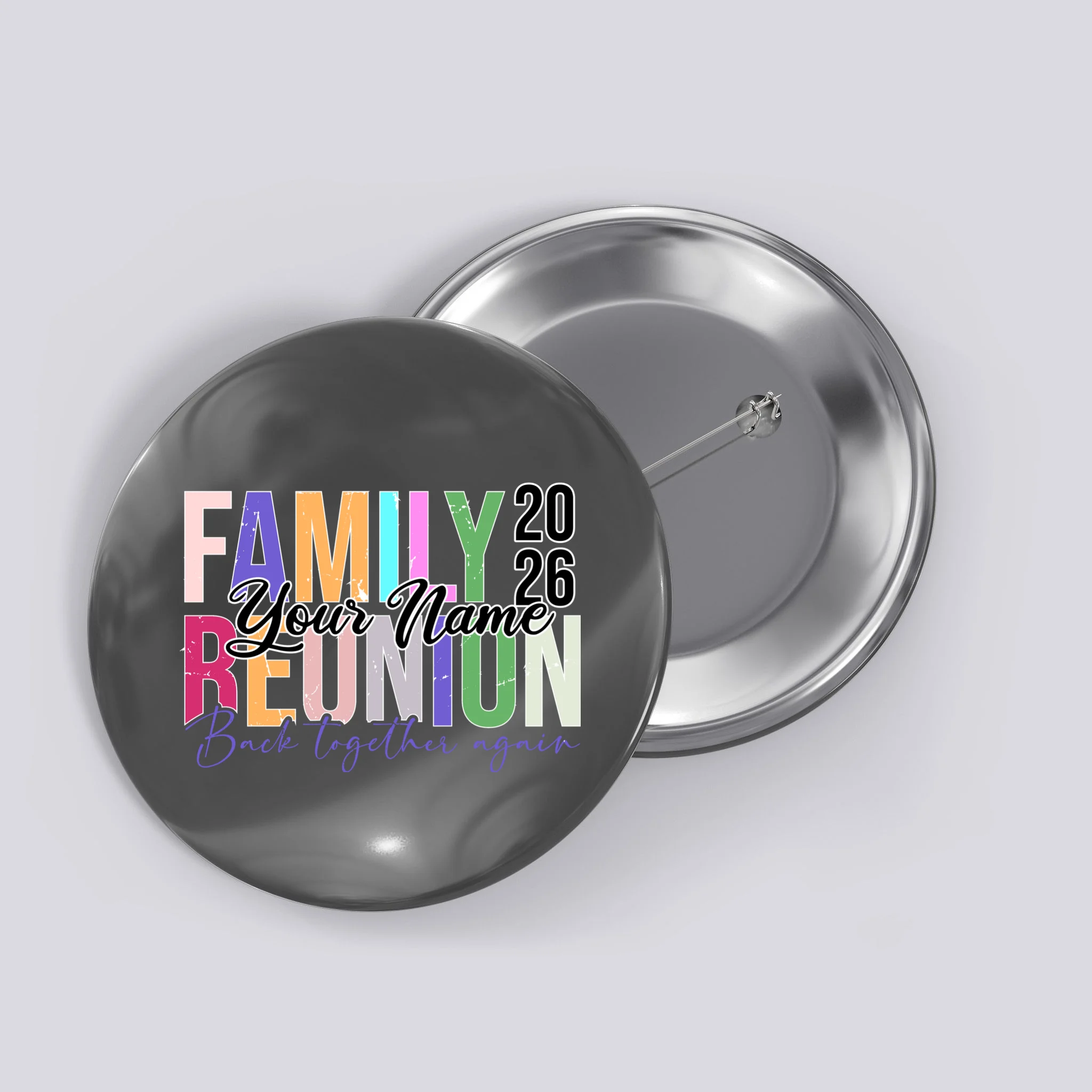 Custom Personalized FAMILY REUNION 2026 Your Name Back together again Button - Front
