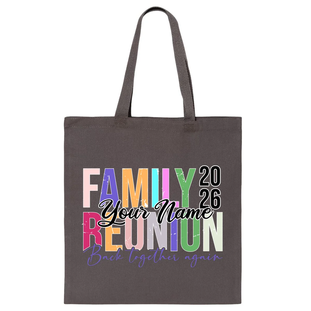 Custom Personalized FAMILY REUNION 2026 Your Name Back together again Tote Bag - Front