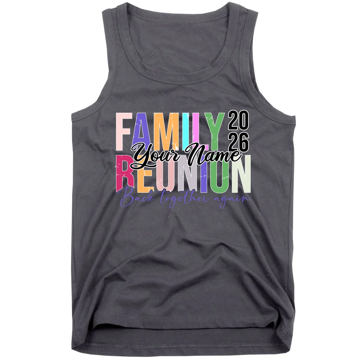 Custom Personalized FAMILY REUNION 2026 Your Name Back together again Tank Top - Front