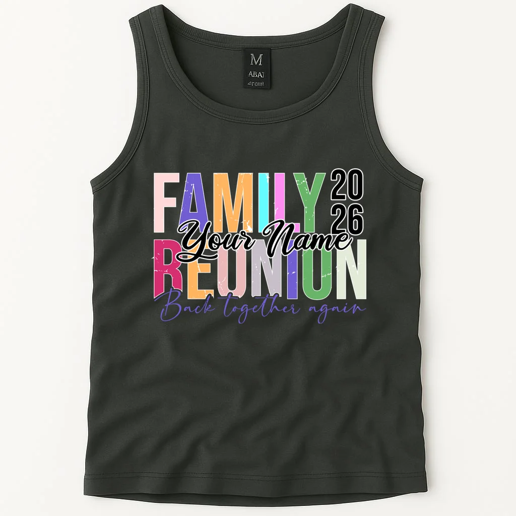 Custom Personalized FAMILY REUNION 2026 Your Name Back together again Tank Top - Front 1
