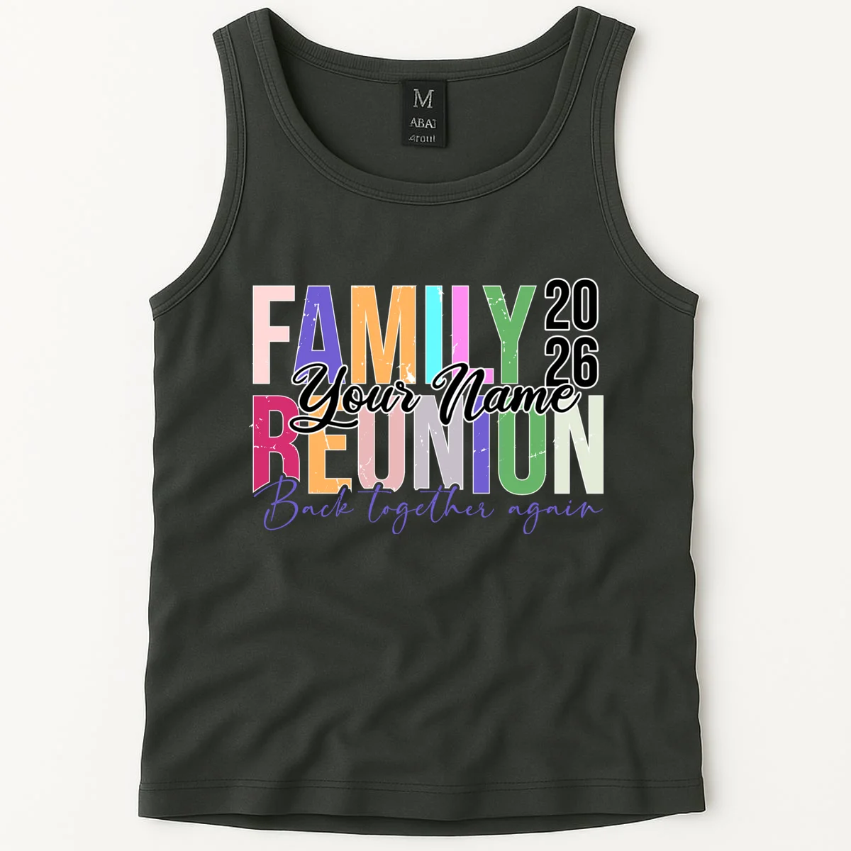 Custom Personalized FAMILY REUNION 2026 Your Name Back together again Tank Top - Front 1