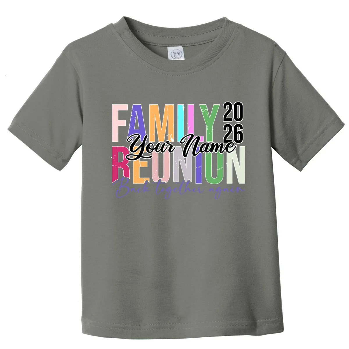 Custom Personalized FAMILY REUNION 2026 Your Name Back together again Toddler T-Shirt - Front