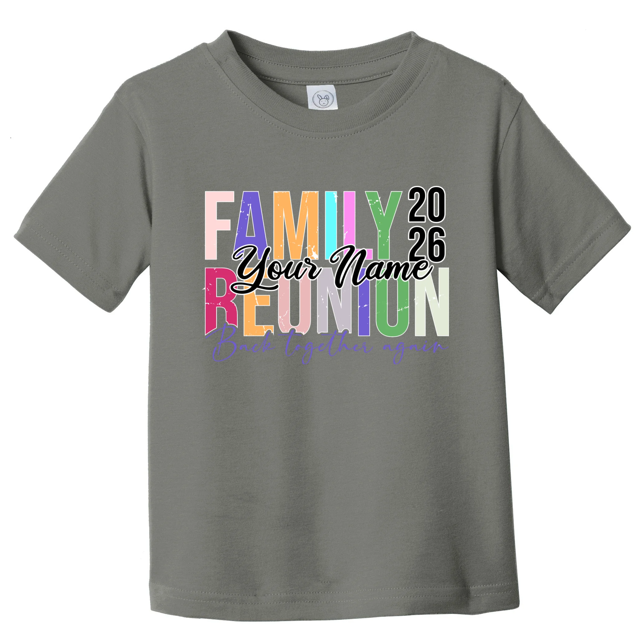 Custom Personalized FAMILY REUNION 2026 Your Name Back together again Toddler T-Shirt - Front
