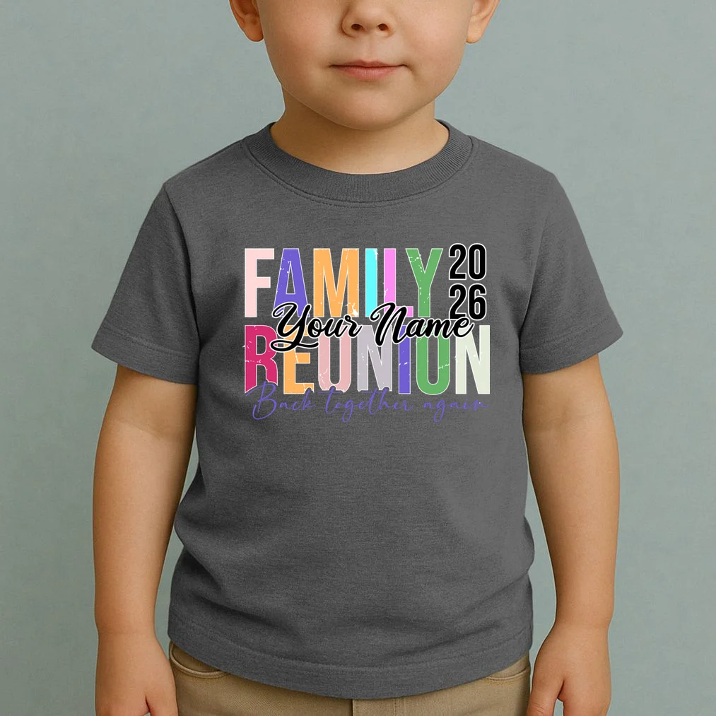 Custom Personalized FAMILY REUNION 2026 Your Name Back together again Toddler T-Shirt - Front 1
