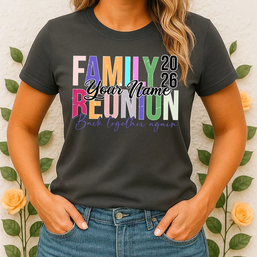 Custom Personalized FAMILY REUNION 2026 Your Name Back together again Women's T-Shirt - Front 1