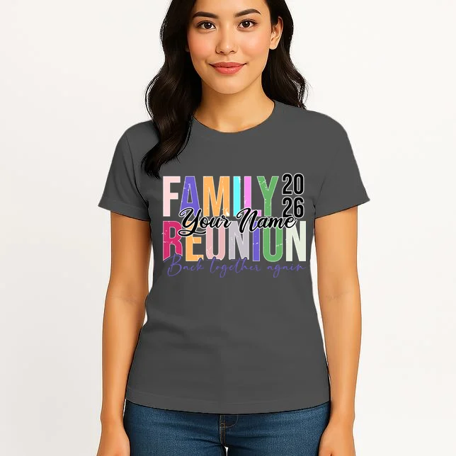 Custom Personalized FAMILY REUNION 2026 Your Name Back together again Women's T-Shirt - Front 3
