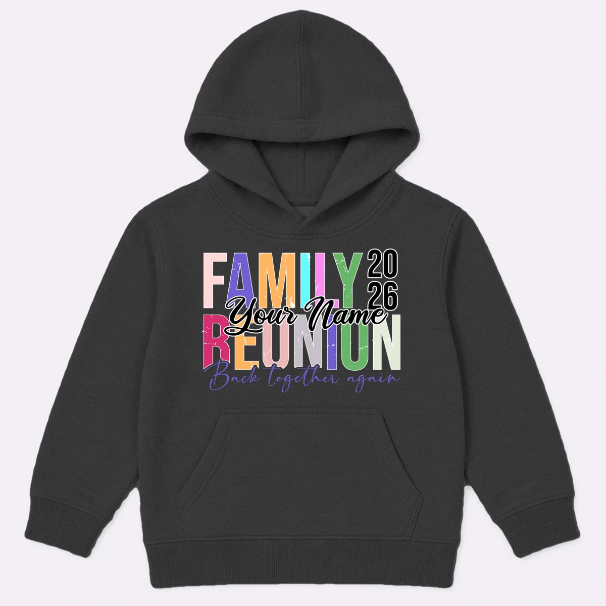 Custom Personalized FAMILY REUNION 2026 Your Name Back together again Kids Hoodie - Front