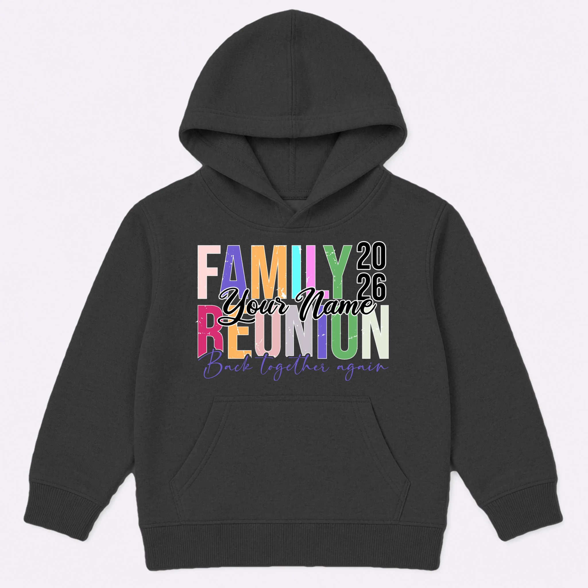 Custom Personalized FAMILY REUNION 2026 Your Name Back together again Kids Hoodie - Front