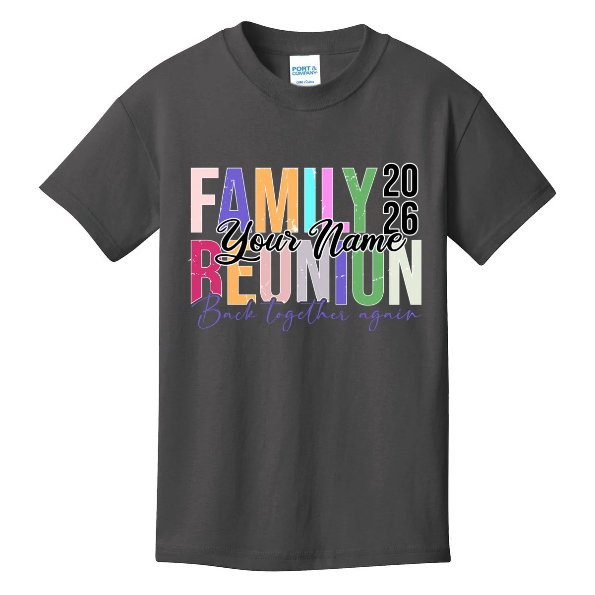 Custom Personalized FAMILY REUNION 2026 Your Name Back together again Kids T-Shirt - Front