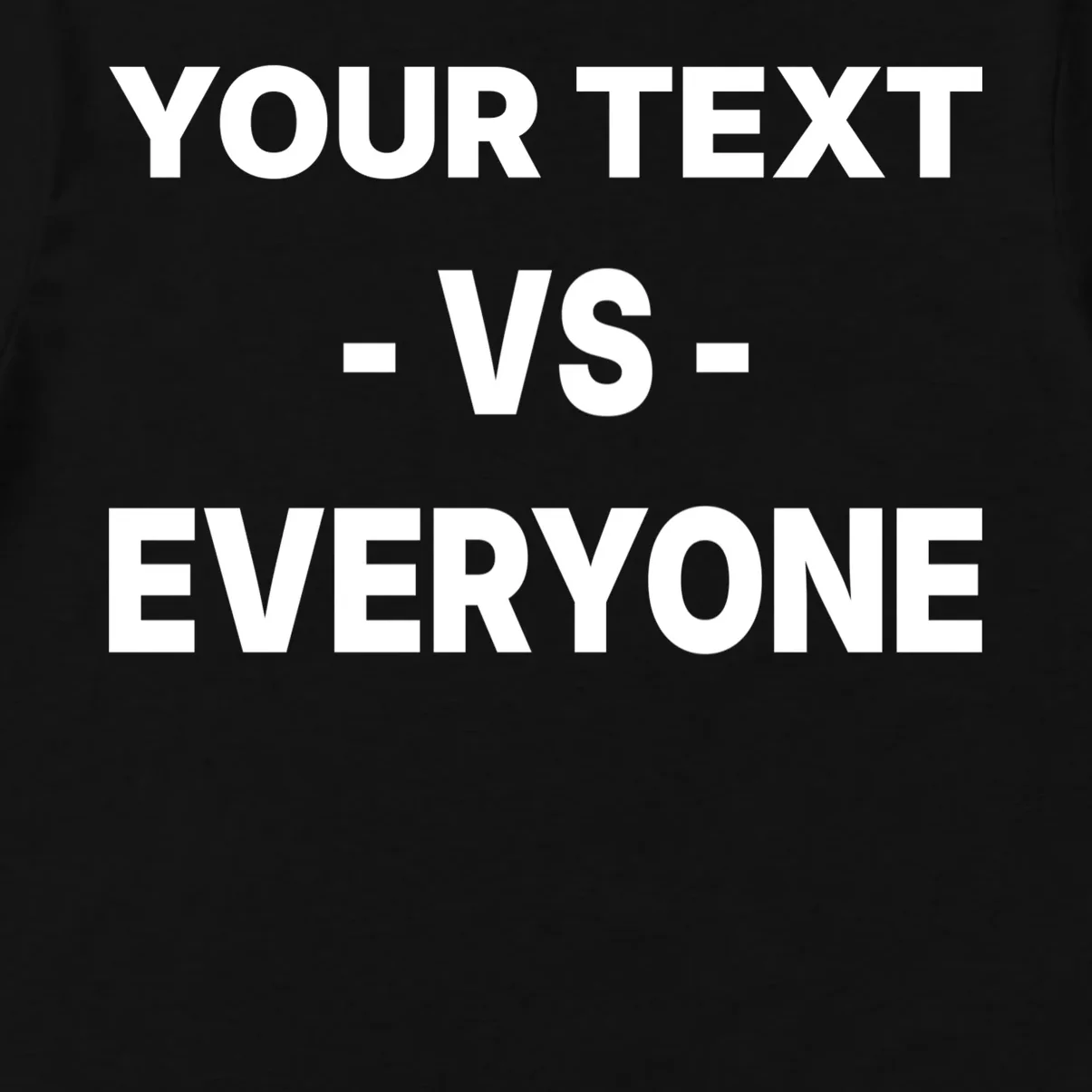 Custom Vs. Everyone Personalized Text Men's T-Shirt - Front - Close-up