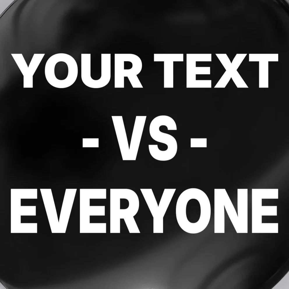 Custom Vs. Everyone Personalized Text Button - Front - Close-up