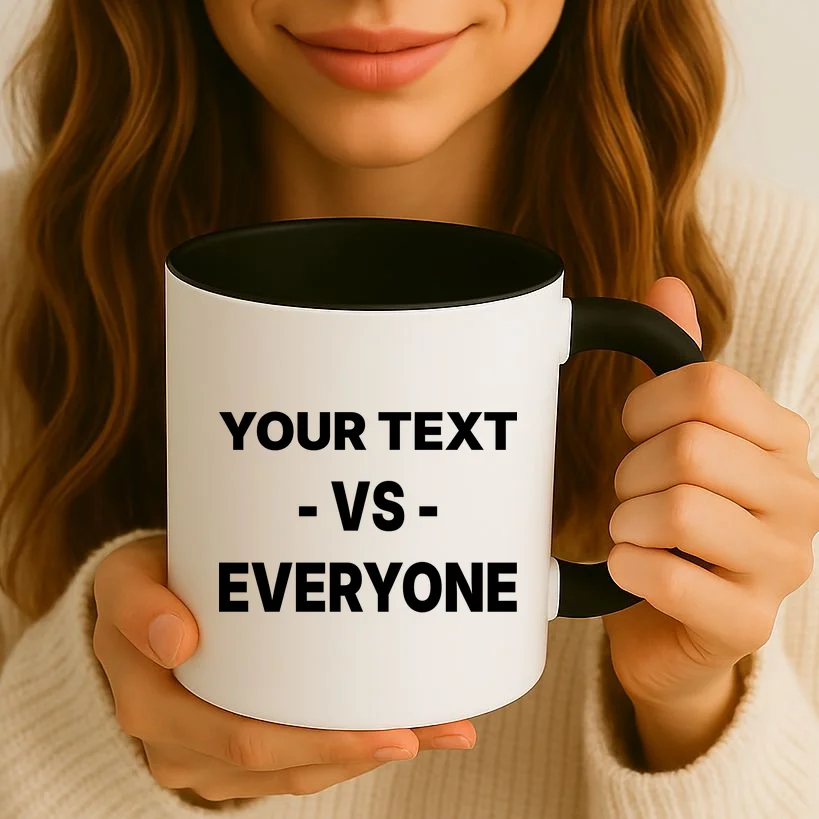Custom Vs. Everyone Personalized Text Coffee Mug - Front 2
