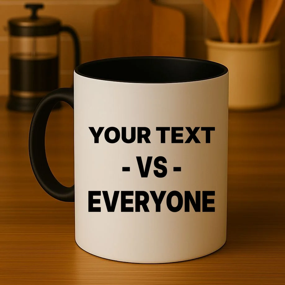 Custom Vs. Everyone Personalized Text Coffee Mug - Front 3