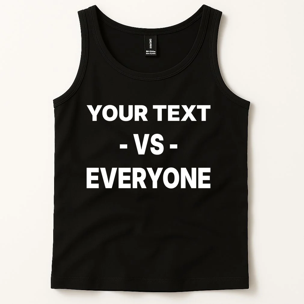 Custom Vs. Everyone Personalized Text Tank Top - Front 1