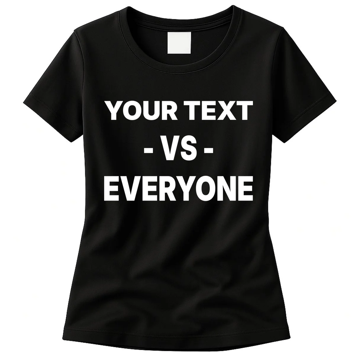 Custom Vs. Everyone Personalized Text Women's T-Shirt - Front