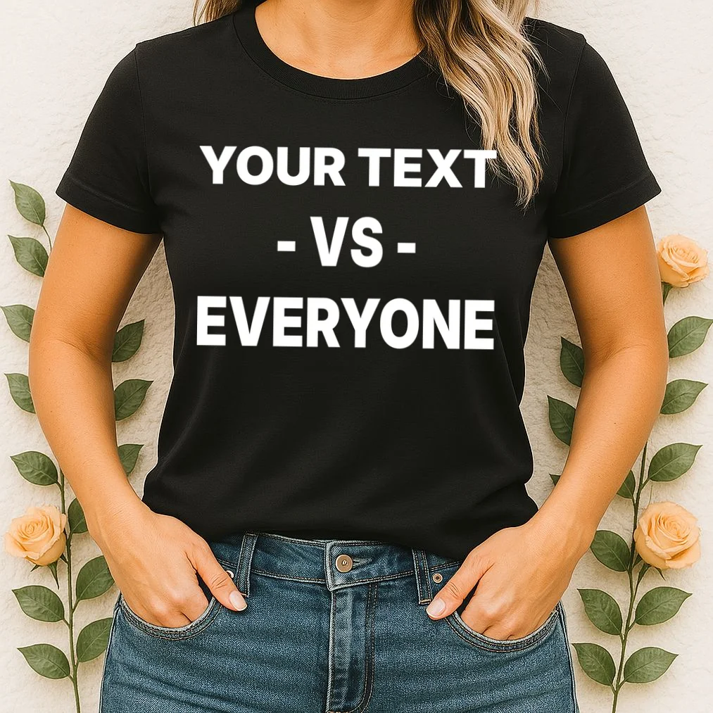 Custom Vs. Everyone Personalized Text Women's T-Shirt - Front 1