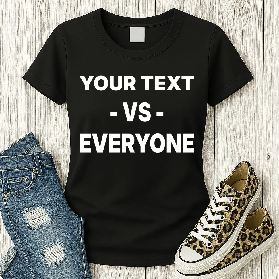 Custom Vs. Everyone Personalized Text Women's T-Shirt - Front 2