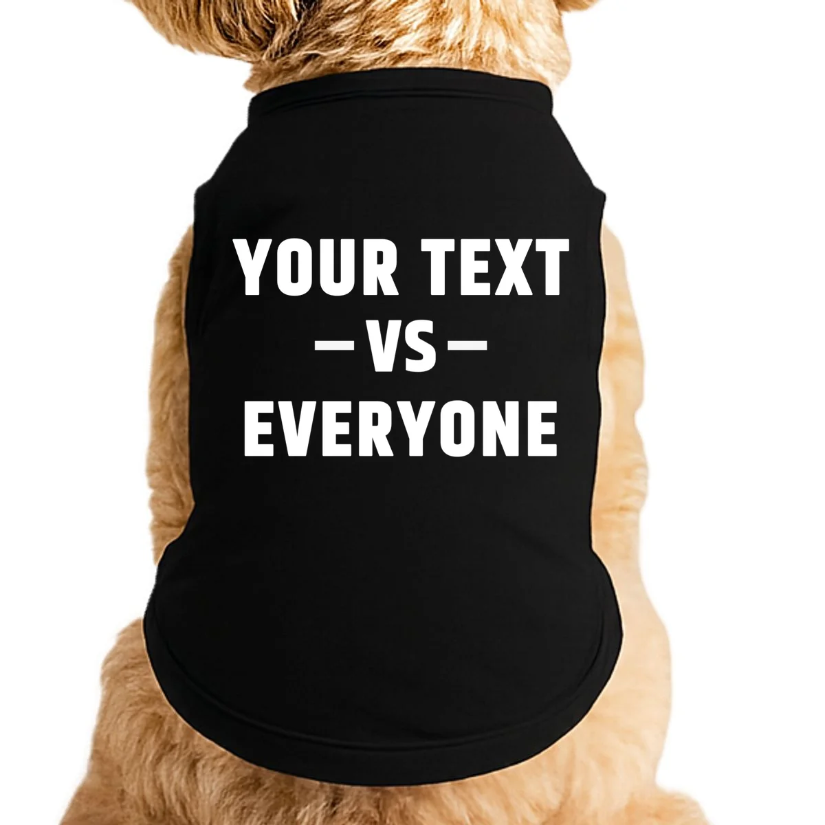 Custom Your Text Vs. Everyone Personalized Doggie Tank - Front