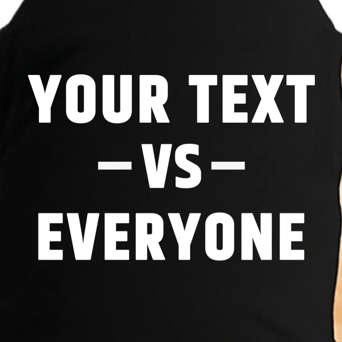 Custom Your Text Vs. Everyone Personalized Doggie Tank - Front - Close-up
