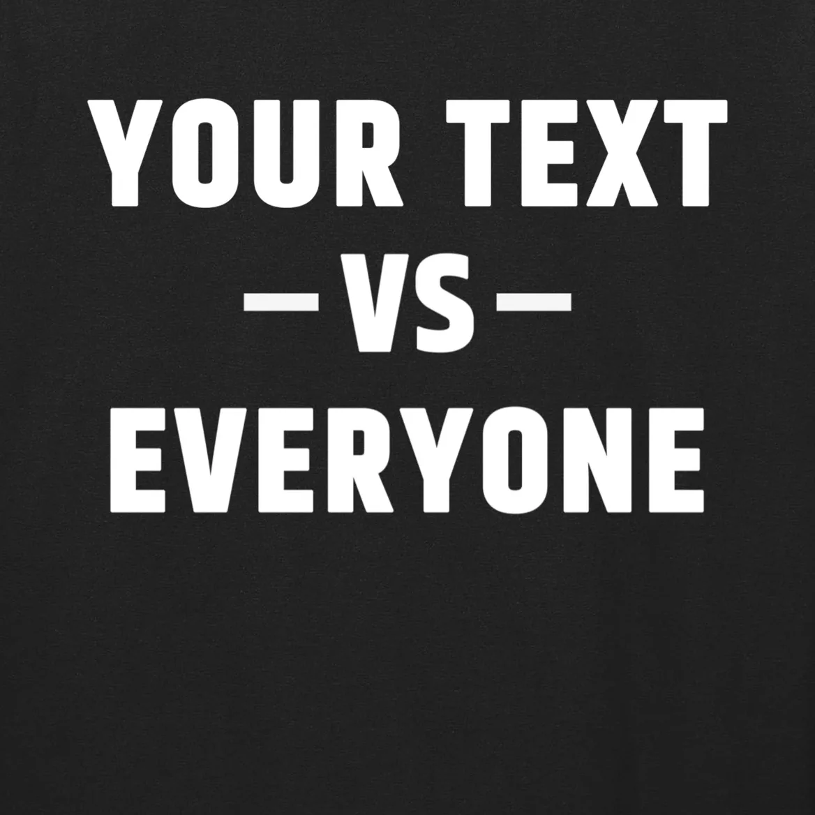 Custom Your Text Vs. Everyone Personalized Men's Long Sleeve Shirt - Front - Close-up