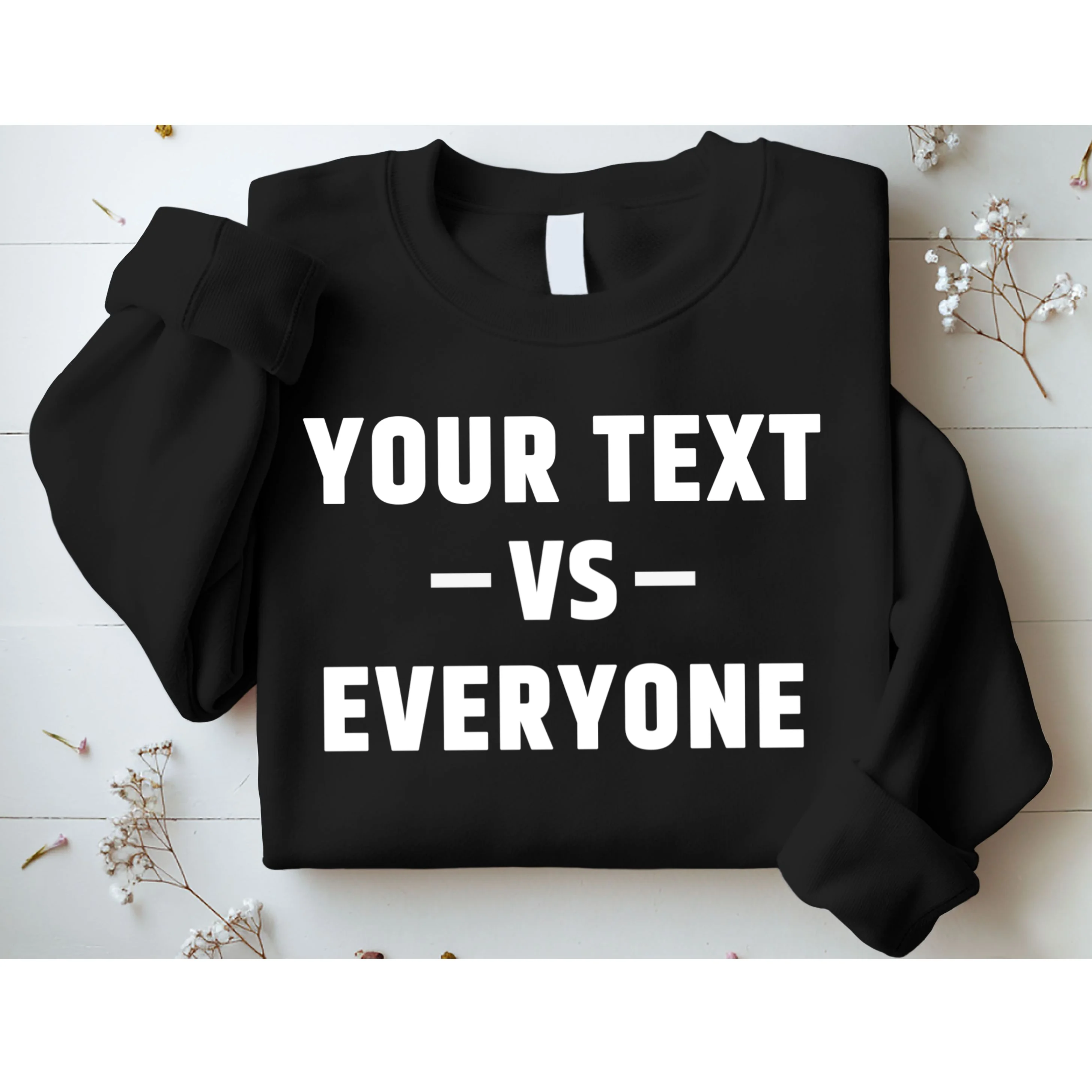 Custom Your Text Vs. Everyone Personalized Sweatshirt - Front 1