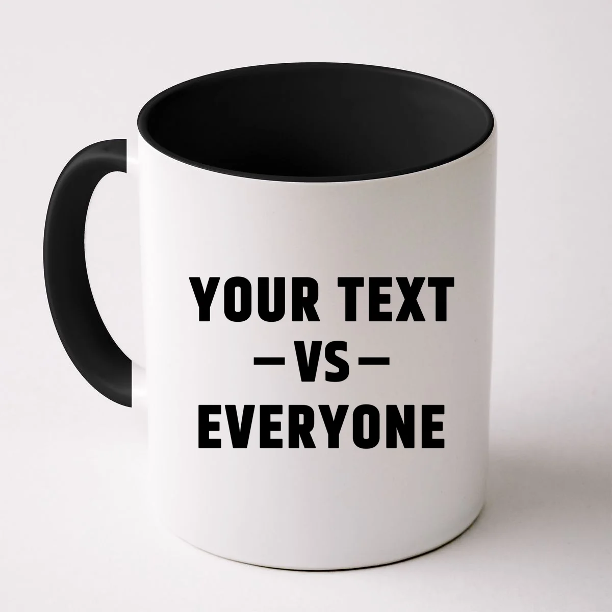 Custom Your Text Vs. Everyone Personalized Coffee Mug - Front