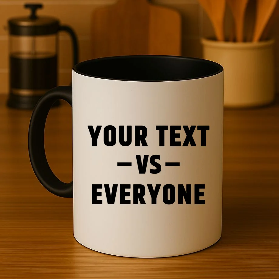 Custom Your Text Vs. Everyone Personalized Coffee Mug - Front 3