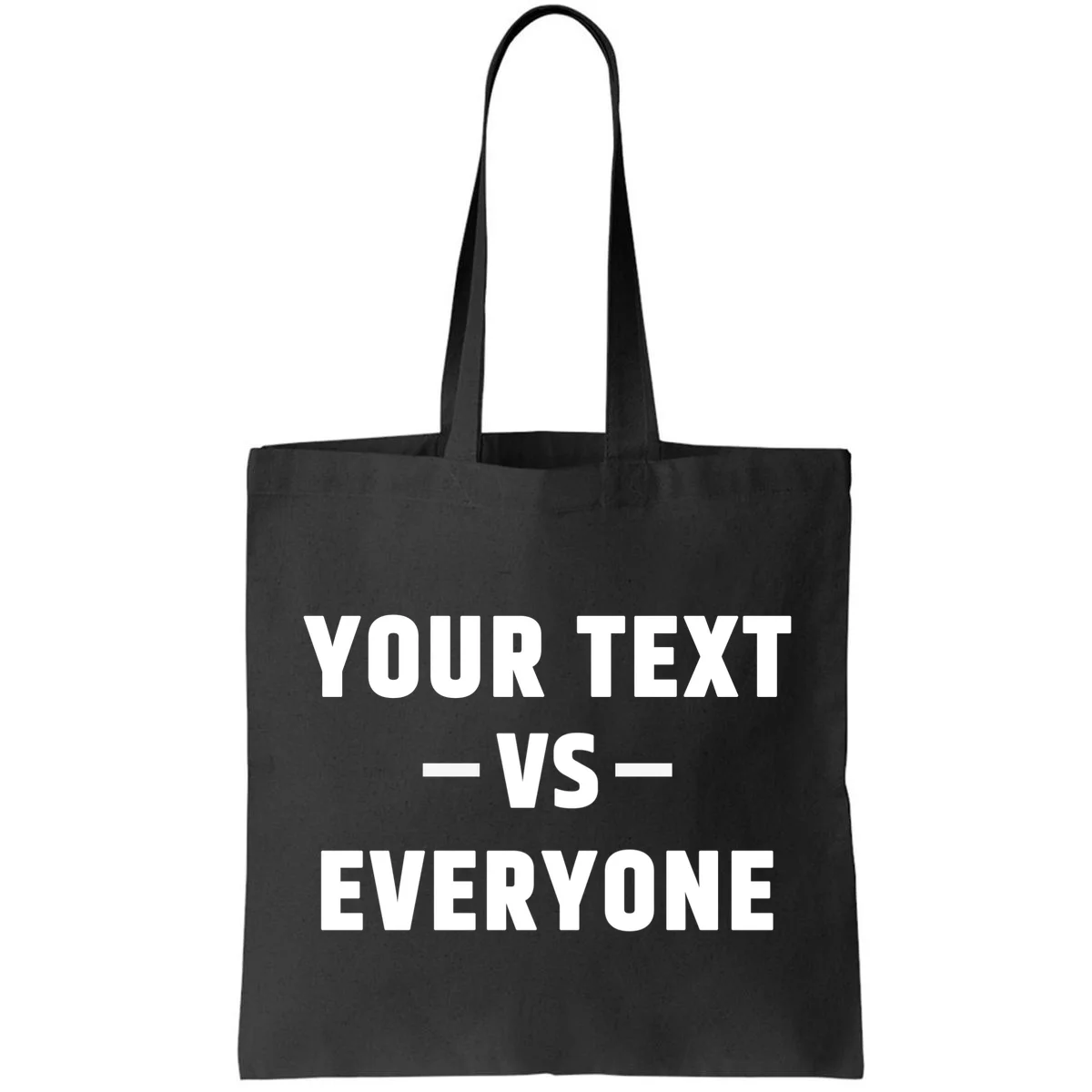 Custom Your Text Vs. Everyone Personalized Tote Bag - Front